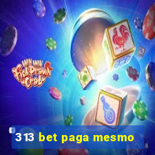 313 bet paga mesmo